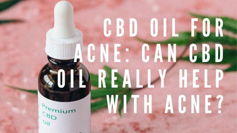 CBD Oil for Acne: Can CBD Oil Really Help With Acne?