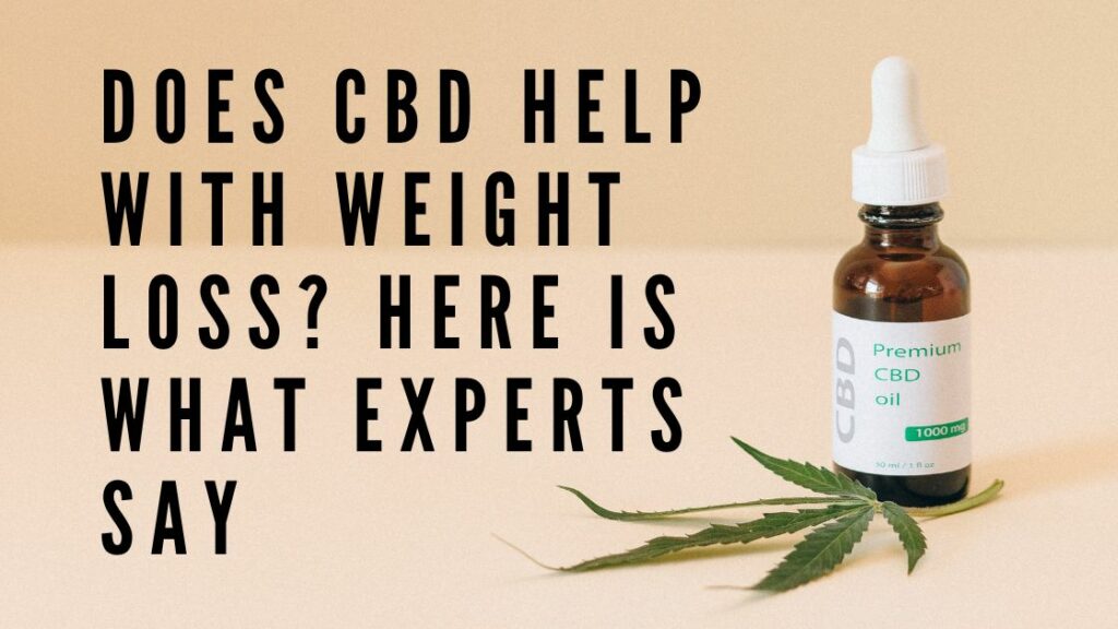 Does CBD Help With Weight Loss Here Is What Experts Say