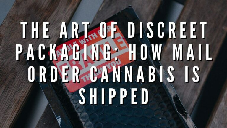 Discreet Packaging for Mail Order Cannabis